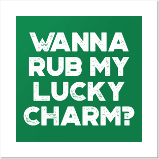 Wanna Rub My Lucky Charm White Funny St. Patrick's Day Posters and Art